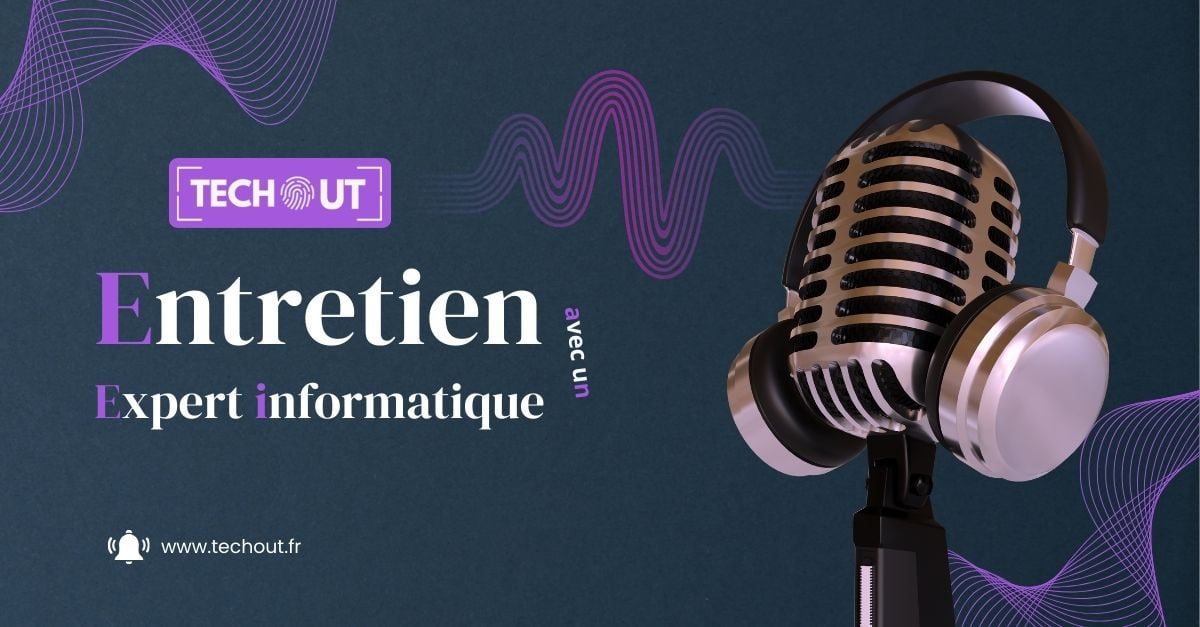ENTRETIEN AVEC EXPERT EN SÉCURITÉ INFORMATIQUE