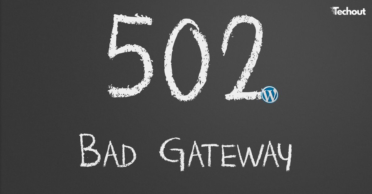 Réparer une Erreur "502 Bad Gateway" sur WordPress